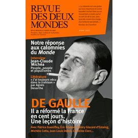 Revue Des Deux Mondes Avril 2017 - De Gaulle : Les Cent Jours Qui Ont Changé La France