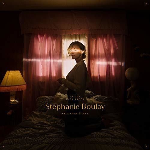 Stephanie Boulay - Ce Que Je Te Donne Ne Disparait Pas [Cd] Canada - Import