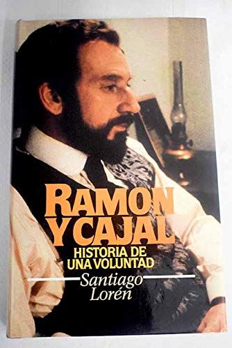 Ramón Y Cajal : Historia De Una Voluntad
