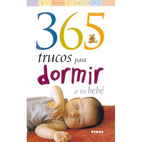 Elbirt-Bender, P: 365 Trucos Para Dormir A Tu Bebé