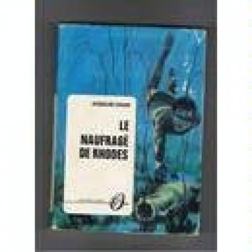 Jacqueline Cervon. Le Naufragé De Rhodes : . Illustrations De Jean Reschofsky