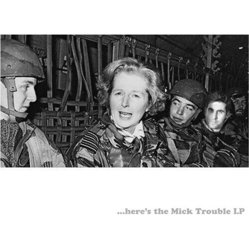 Mick Trouble - Here's The Mick Trouble [Vinyl]