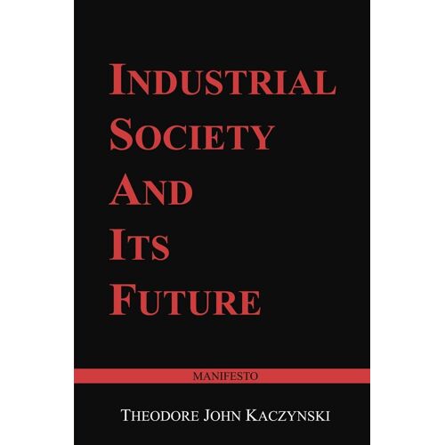 Industrial Society And Its Future: Unabomber Manifesto