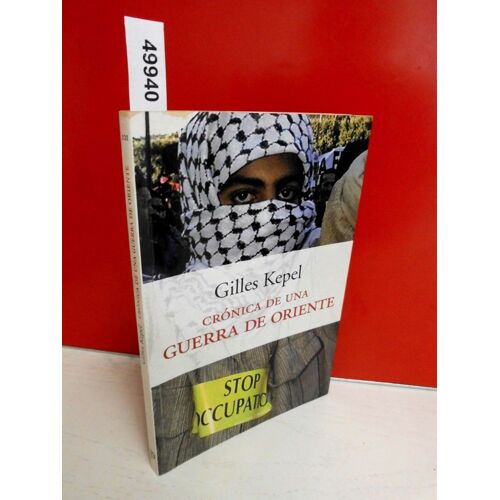 Kepel, G: Crónica De Una Guerra De Oriente : (Otoño De 2001)