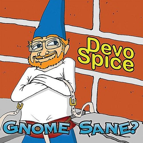 Devo Spice - Gnome Sane? [Cd]