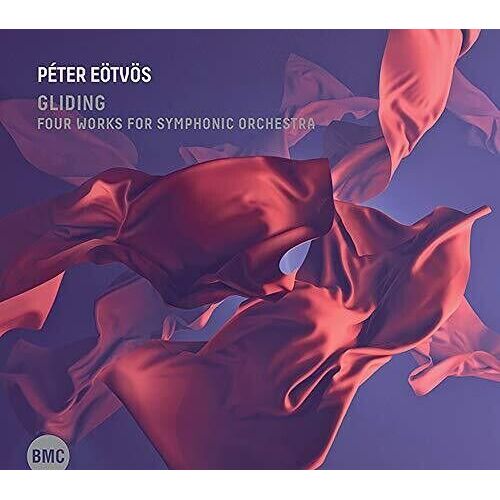 Peter Eotvos - Gliding: Four Works For Symphonic Orchestra [Cd]