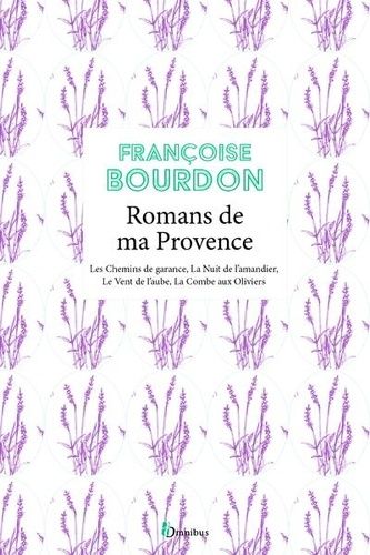 Romans De Ma Provence - Les Chemins De Garance - La Nuit De L'amandier - Le Vent De L'aube - La Combe Aux Oliviers