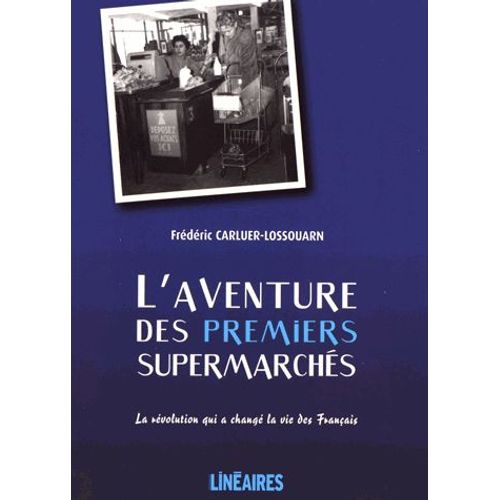 L'aventure Des Premiers Supermarchés