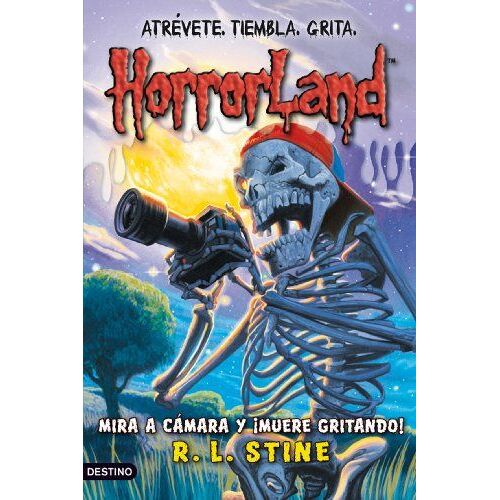 Stine, R: Mira A Cámara Y ¡Muere Gritando!