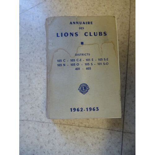 Annuaire Des Lions Club 1962 - 1963 Districts 103 C, Ce, E, Se, N, O, S , So - 401- 403