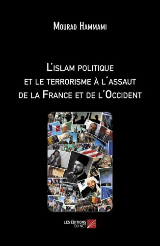 L'islam Politique Et Le Terrorisme À L'assaut De La France Et De L'occident