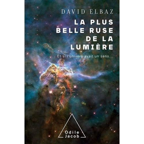 La Plus Belle Ruse De La Lumière - Et Si L'univers Avait Un Sens