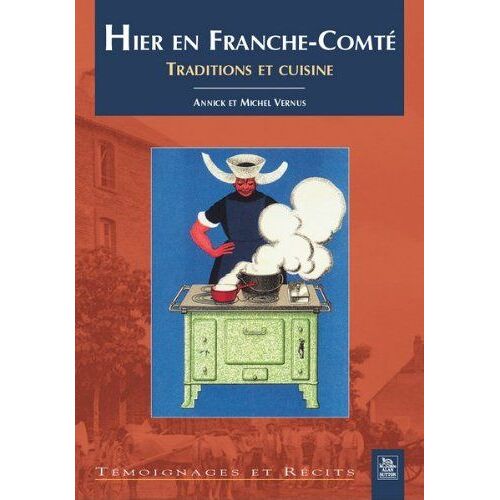 Hier En Franche-Comte. Traditions Et Cuisine