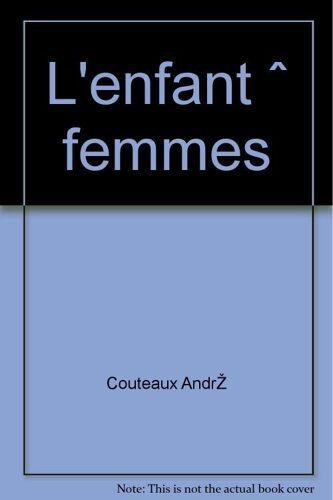 L'enfant A Femmes