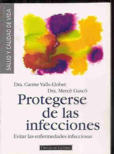 Protegerse De Las Infecciones : Evitar Las Enfermedades Infecciosas