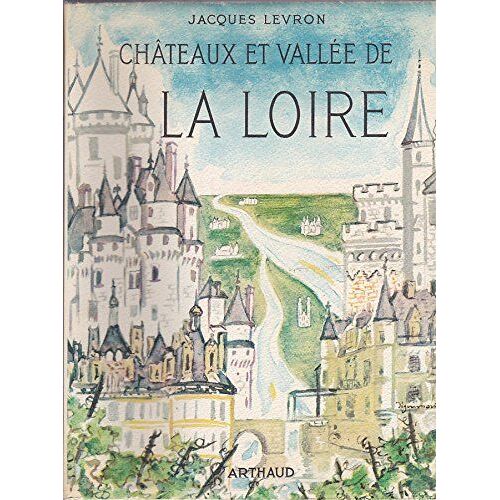 Chateaux Et Vallée De La Loire