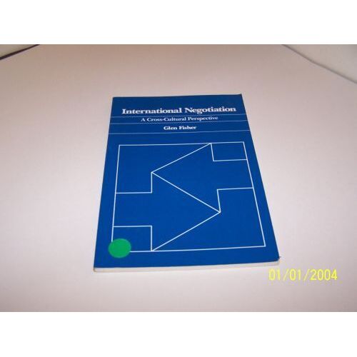 International Negotiation: A Cross-Cultural Perspective