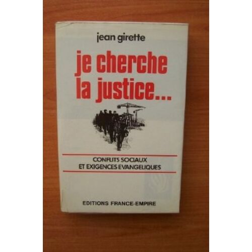 Je Cherche La Justice... Conflits Sociaux Et Exigences Évangéliques
