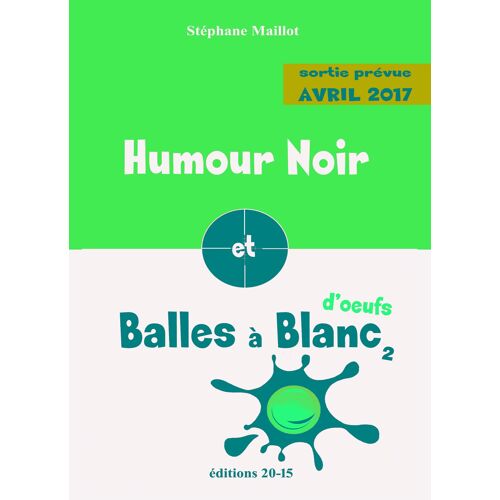 Humour Noir Et Balles A Blanc 2