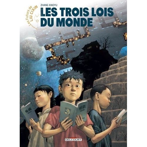 Les Futurs De Liu Cixin - Tome 3 - Les Trois Lois Du Monde
