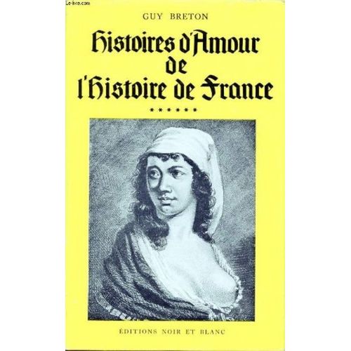 Histoires D'amour De L'histoire De France Tome 6