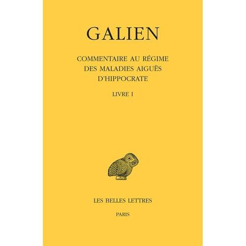 Oeuvres - Tome 9 Livre I, Commentaire Au Régime Des Maladies Aiguës D'hippocrate