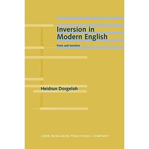 Inversion In Modern English: Form And Function (Studies In Discourse And Grammar)
