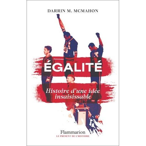Egalité - Histoire D'une Idée Insaisissable