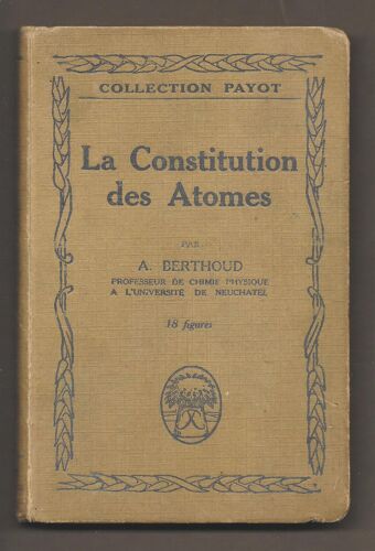 La Constitution Des Atomes (Avec 18 Figures Dans Le Texte)