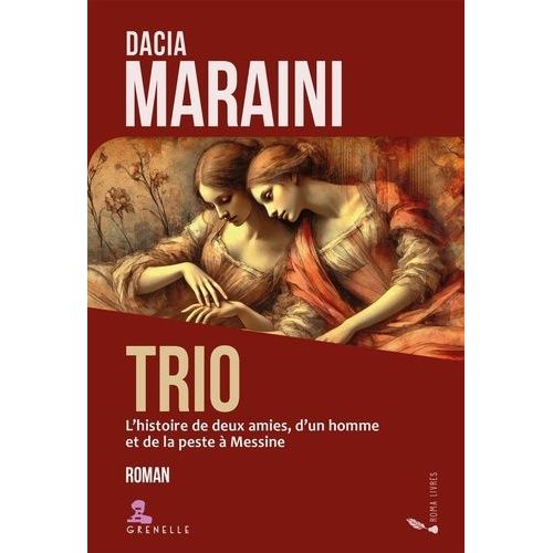Trio - L'histoire De Deux Amies, D'un Homme Et De La Peste À Messine