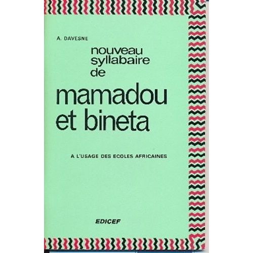 Nouveau Syllabaire De Mamadou Et Bineta - A L'usage Des Écoles Africaines