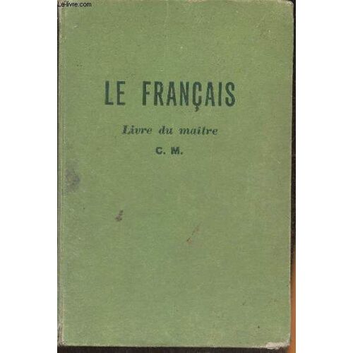 Le Français- Cours Moyen Et Classes De 8e Et 7e- Livre Du Maître