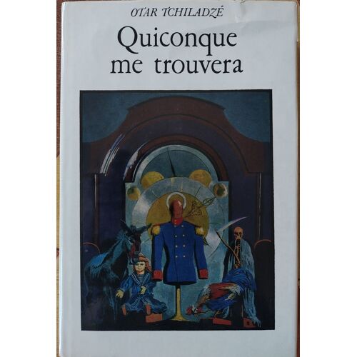 Otar Tchiladzé "Quiconque Me Trouvera"