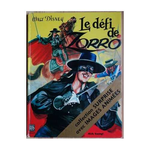 Rare Livre Avec Images Animées Le Défi De Zorro , ( Pas Pop - Up ) Mais Des Ronds A Languette Et Qu On Tourne Et Qui Changent L Image , Walt Disney , Éditions Bias , Édition 1972