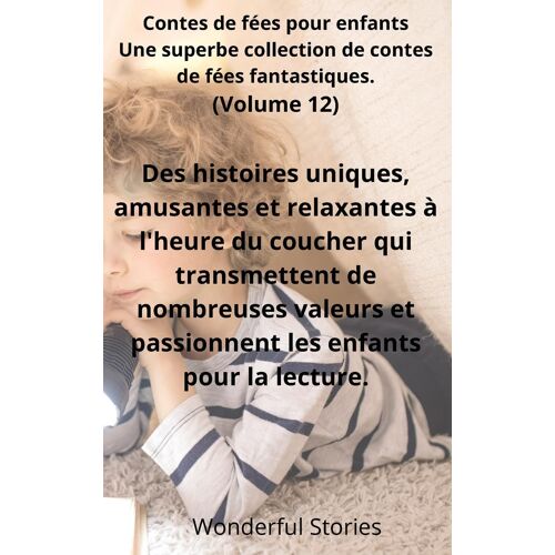 Contes De Fées Pour Enfants Une Superbe Collection De Contes De Fées Fantastiques. (Volume 12)