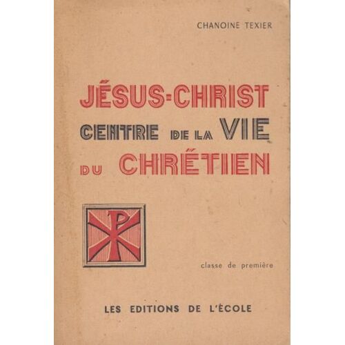 Jésus-Christ Centre De La Vie Du Chrétien Classe De Première