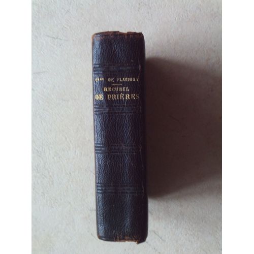 Recueil De Prières, De Méditations Et De Lectures Tirées Des Oeuvres Des Saints Pères, Des Écrivains Et Orateurs Sacrés
