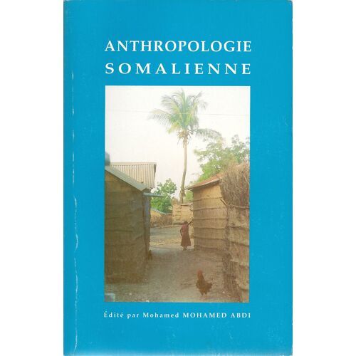 Anthropologie Somalienne  Volume 123 Actes Du 2e Colloque Desétudes Somaliennes Besançon Octobre1990