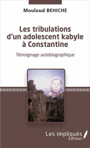 Les Tribulations D'un Adolescent Kabyle À Constantine