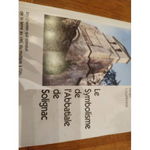 Le Symbolisme De L Abbatiale De Solignac Hugo Caupenne Haute Vienne