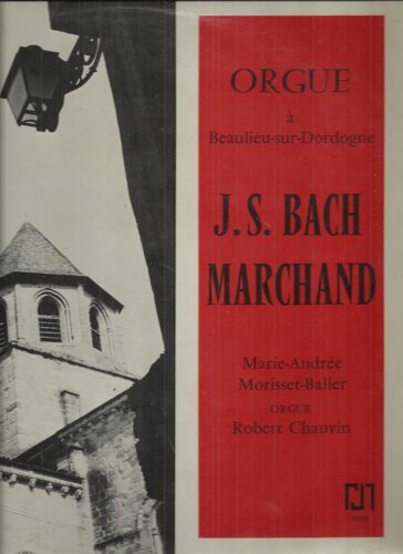 Orgue À Beaulieu-Sur-Dordogne :  Louis Marchand - Jean-Sebastien Bach / Jean-Sébastien Bach