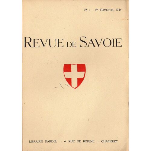 Revue De Savoie  N°1 1944 (1er Trimestre .Sommaire Voir Scan) Imprimerie Dardel  Chambéry