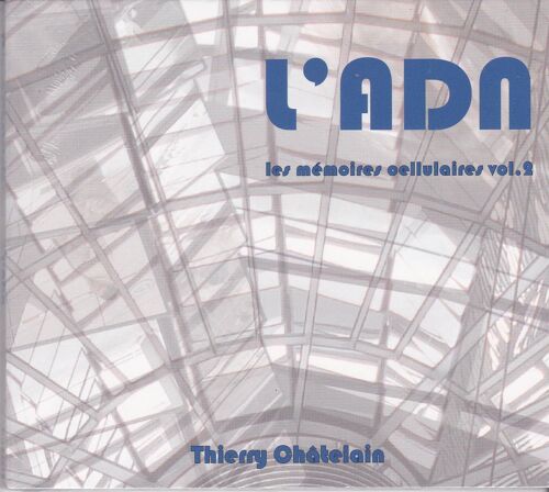 L'adn - Les Mémoires Cellulaires - Vol. 2