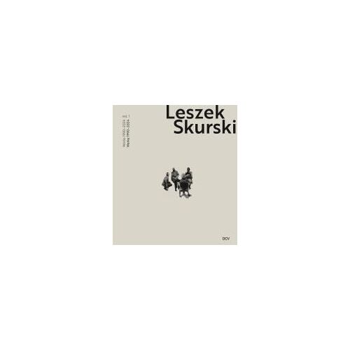 Leszek Skurski - Vol. 1: Werke 1990-2024 / Works 1990-2024
