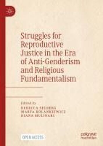 Struggles For Reproductive Justice In The Era Of Anti-Genderism And Religious Fundamentalism