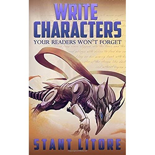 Write Characters Your Readers Won't Forget: A Toolkit For Emerging Writers