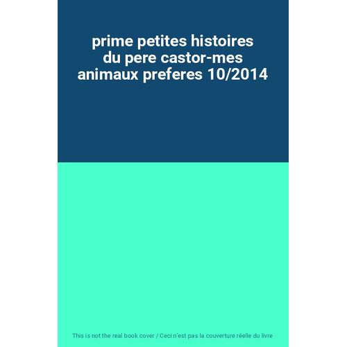 Prime Petites Histoires Du Pere Castor-Mes Animaux Preferes 10/2014