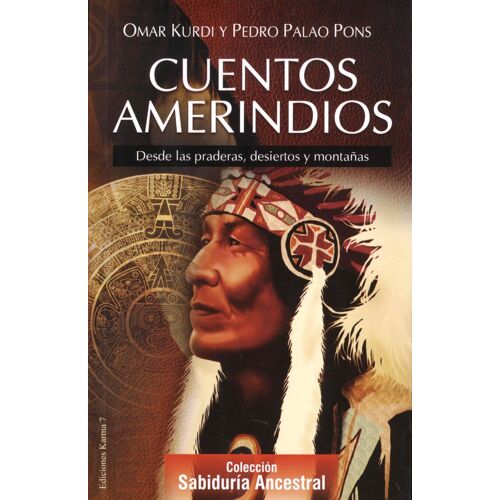 Cuentos Amerindios : Desde Las Praderas, Desiertos Y Montañas