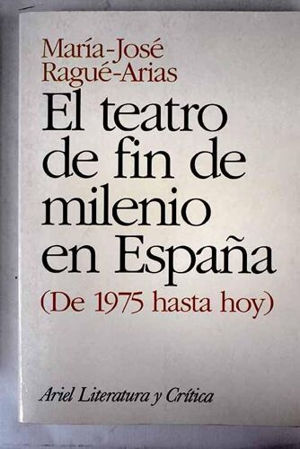 El Teatro De Fin De Milenio En Espana