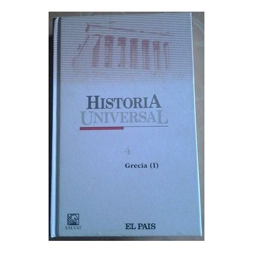 Historia Universal Tomo 4 -La Antigüedad: Grecia I,